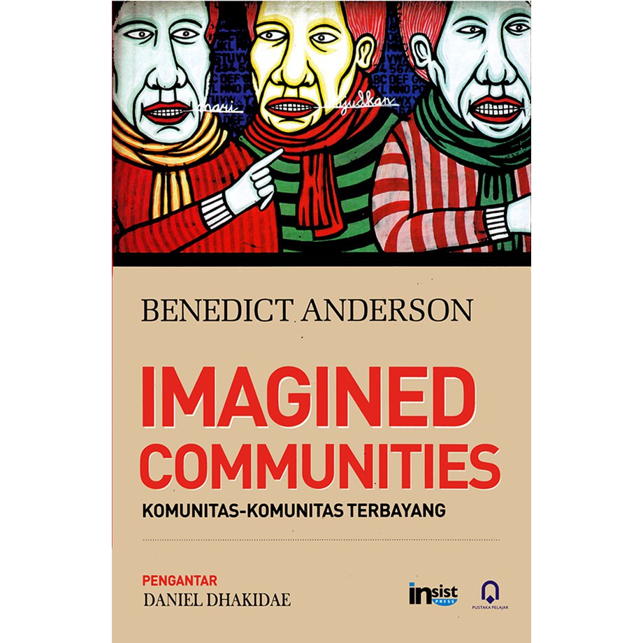 Imagined Communities: Komunitas-Komunitas Terbayang Benedict Anderson