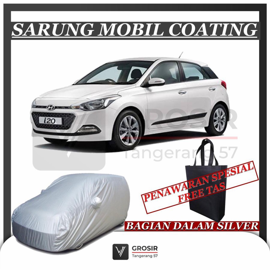 SARUNG MOBIL HYUNDAI I20 I 20 COATING BODY COVER HYUNDAI I20 I 20