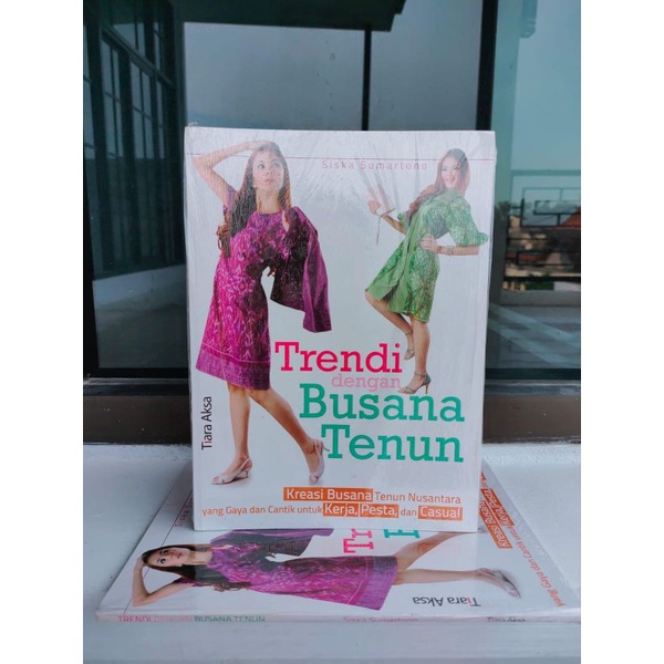 BUKU FASHION / FASHION BUSANA / TATA BUSANA / FASHION BUSANA TENUN / TRENDI DENGAN BUSANA TENUN