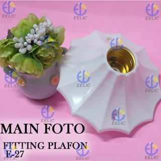 EELIC FIG 888A ISI 1 PCS FITTING PLAFON E27 FITTING LAMPU EELIC FIG 888A ISI 1 PCS FITTING PLAFON E27 FITTING LAMPU