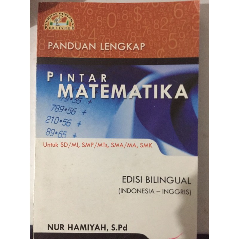 Buku Panduan Lengkap Pintar Matematika untuk SD/MI SMP/MTs SMA/MA,SMK Edisi Bilingual