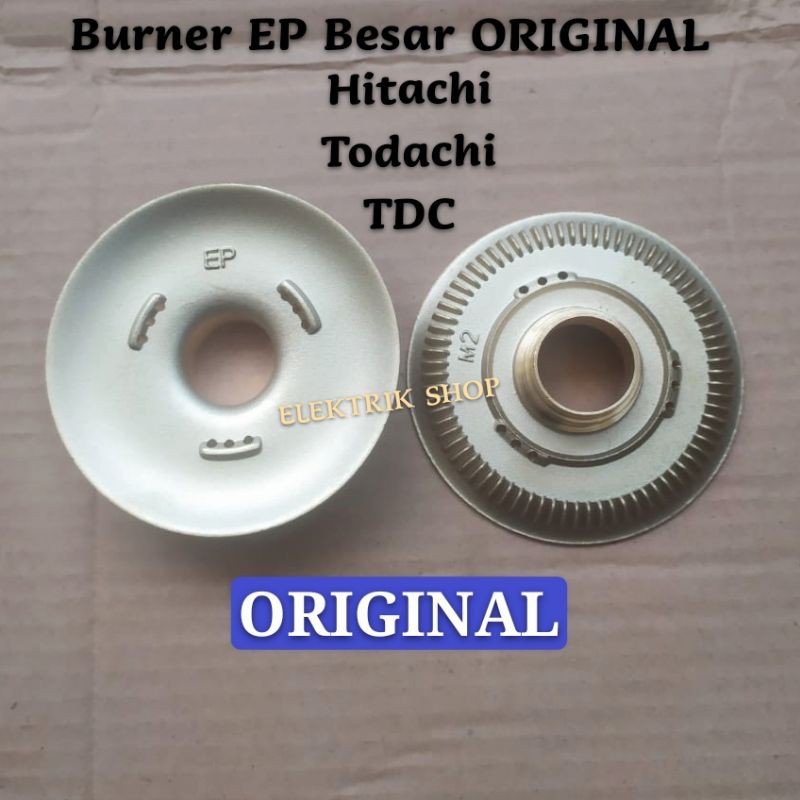 BURNER KUNINGAN EP BESAR ORIGINAL HITACHI TODACHI TDC