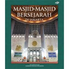 MASJID-MASJID BERSEJARAH DI JAKARTA