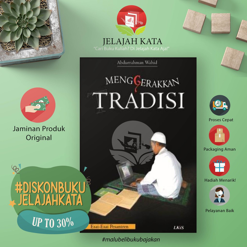 Buku MENGGERAKKAN TRADISI ; Esai-Esai Pesantren - Gus Dur - LKIS