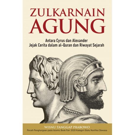 Zulkarnain Agung Antara Cyrus Dan Alexander Jejak Cerita Dalam Al Quran Dan Riwayat Sejarah Shopee Indonesia