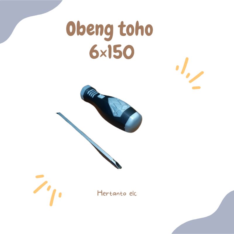OBENG 6×150 || OBENG TOHO