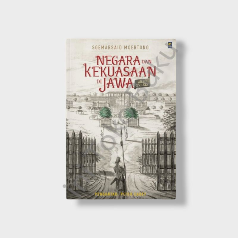 NEGARA DAN KEKUASAAN DI JAWA - Soemarsaid Moertono