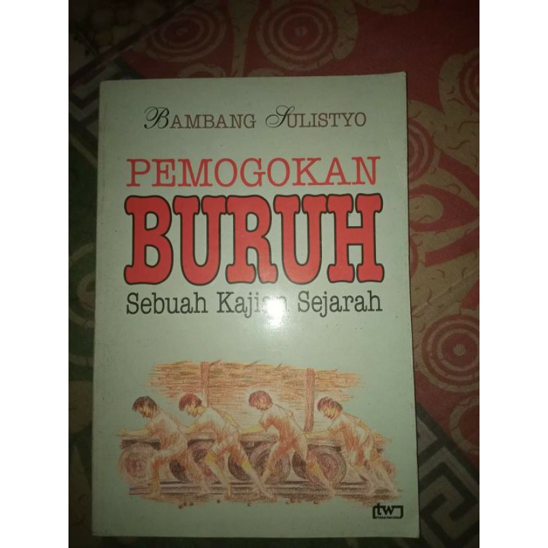 

JUAL BUKU PEMOGOKAN BURUH SEBUAH KAJIAN SEJARAH - ORIGINAL