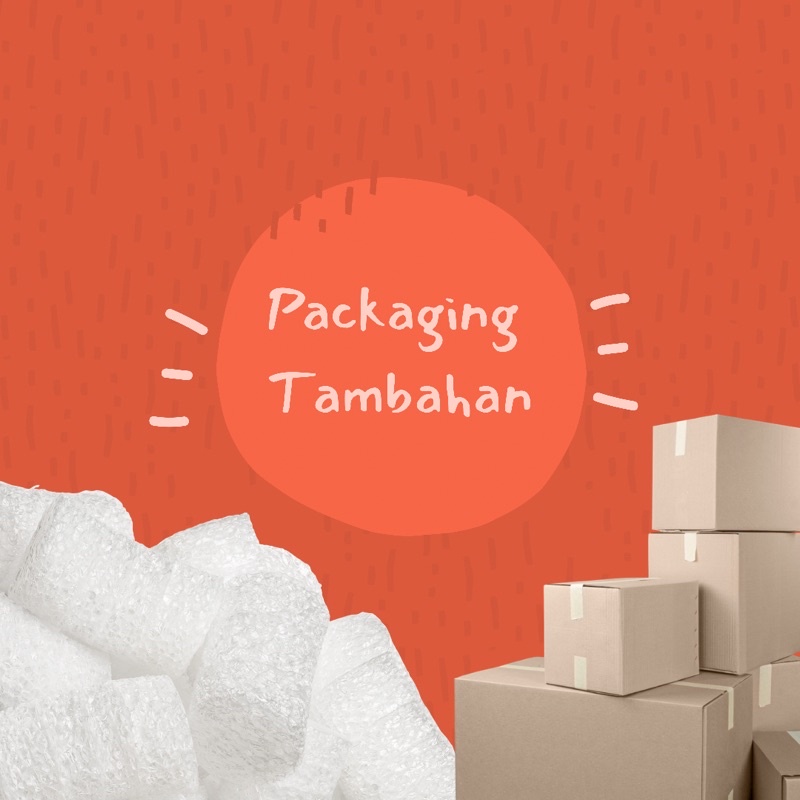 

Packaging tambahan box/bubblewrap