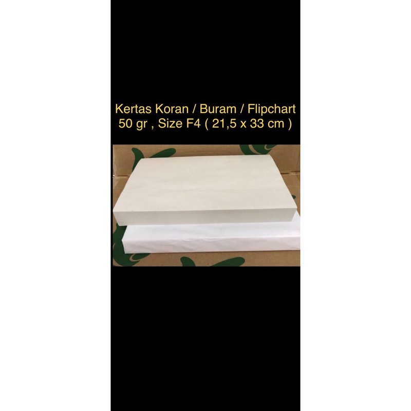 

Kertas Koran/Buram/Flipchart size F4 (21,5x33cm)