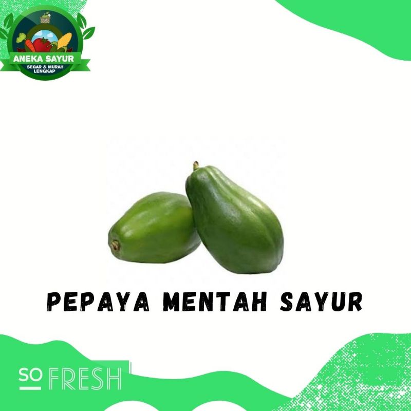 

Pepaya Mentah Sayur