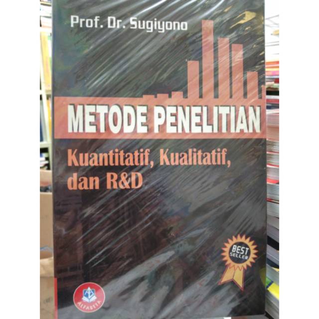 Metode Penelitian Kuantitatif, kualitatif dan R&D - Prof Dr Sugiyono