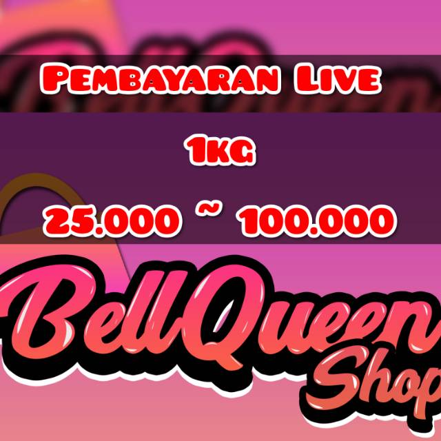 pembayaran LIVE streaming  25~100 1kg