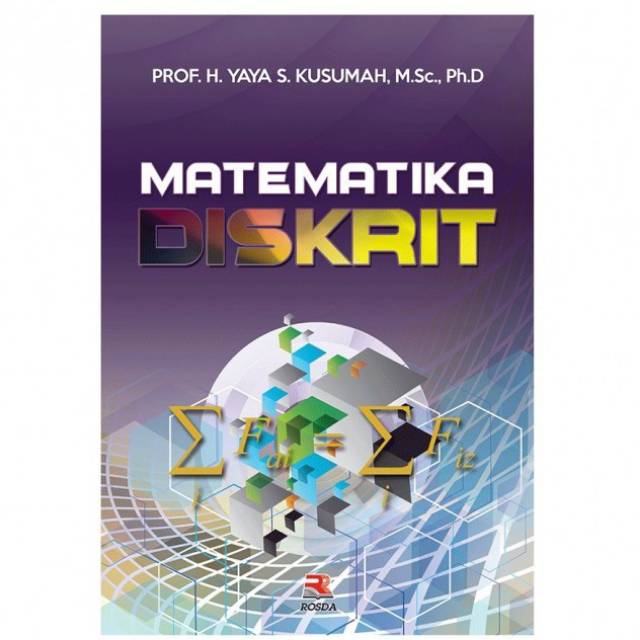 BUKU MATEMATIKA DISKRIT - Prof. H. Yaya S. Kusumah M.Sc., Ph.D.