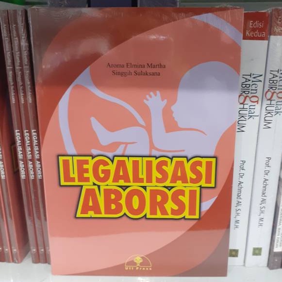 LEGALISASI ABORSI KARYA AROMA ELMINA MARTHA, SINGGIH SULAKSANA