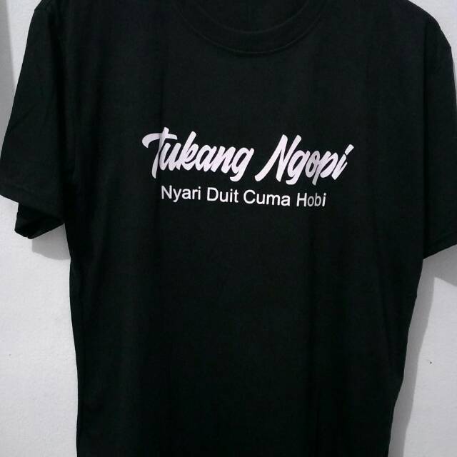 KAOS DISTRO CASUAL/TUKANG NGOPI/HANYA SEKEDAR  HOBI/KAOS MURAH/KAOS PRIA/KAOS WANITA/KAOS TERBARU