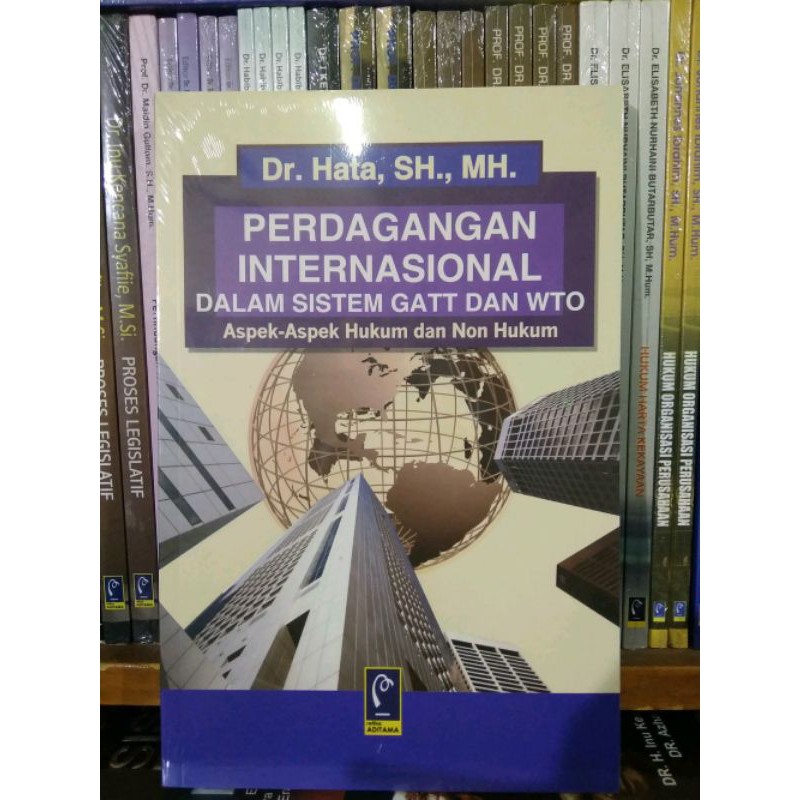 Buku Perdagangan Internasional Dalam Sistem GATT Dan WTO Hata