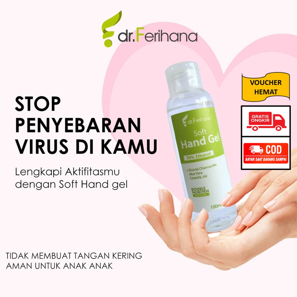 SOFT HAND GEL/HAND SANITIZER/DR.FERIHANA/PEMBUNUH KUMAN VIRUS BAKTERI/BPOM/AMAN UNTUK ANAK
