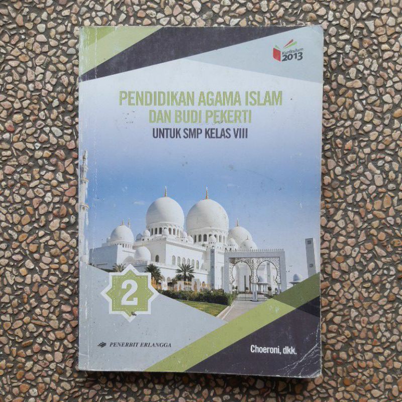 buku Pai.Pendidikan Agama Islam dan Budi Pekerti smp kls 7.8.9 revisi kurikulum 13.Erlangga-Agama 8