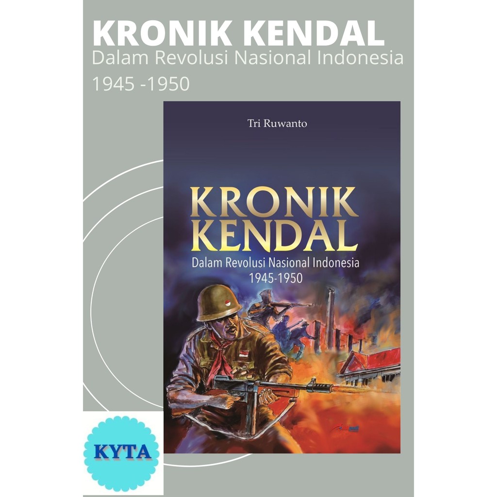 Kronik Kendal: Dalam Revolusi Nasional Indonesia 1945-1950