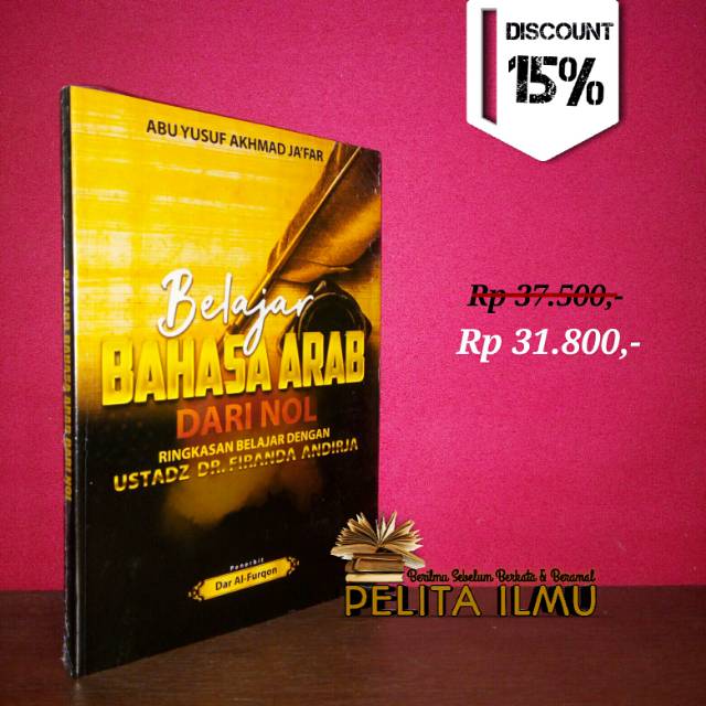 Buku Belajar Bahasa Arab Dari Nol Ringkasan Belajar Dengan Ustadz Firanda Andirja Shopee Indonesia
