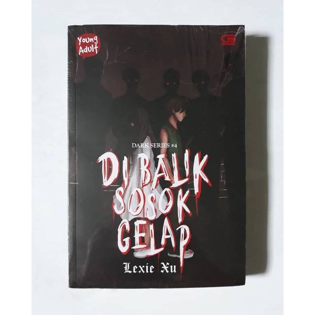 Dark Series - Di Balik Sosok Gelap - Lexie Xu