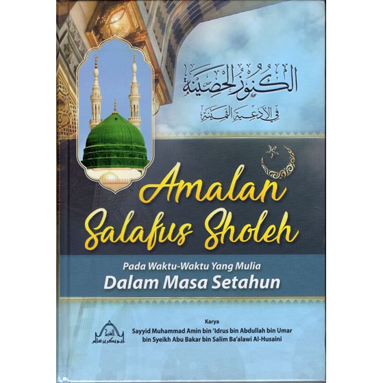 Amalan Salafus Sholeh Pada Waktu-Waktu Yang Mulia Dalam Masa Setahun Terjemah Kunuzul Hasinah
