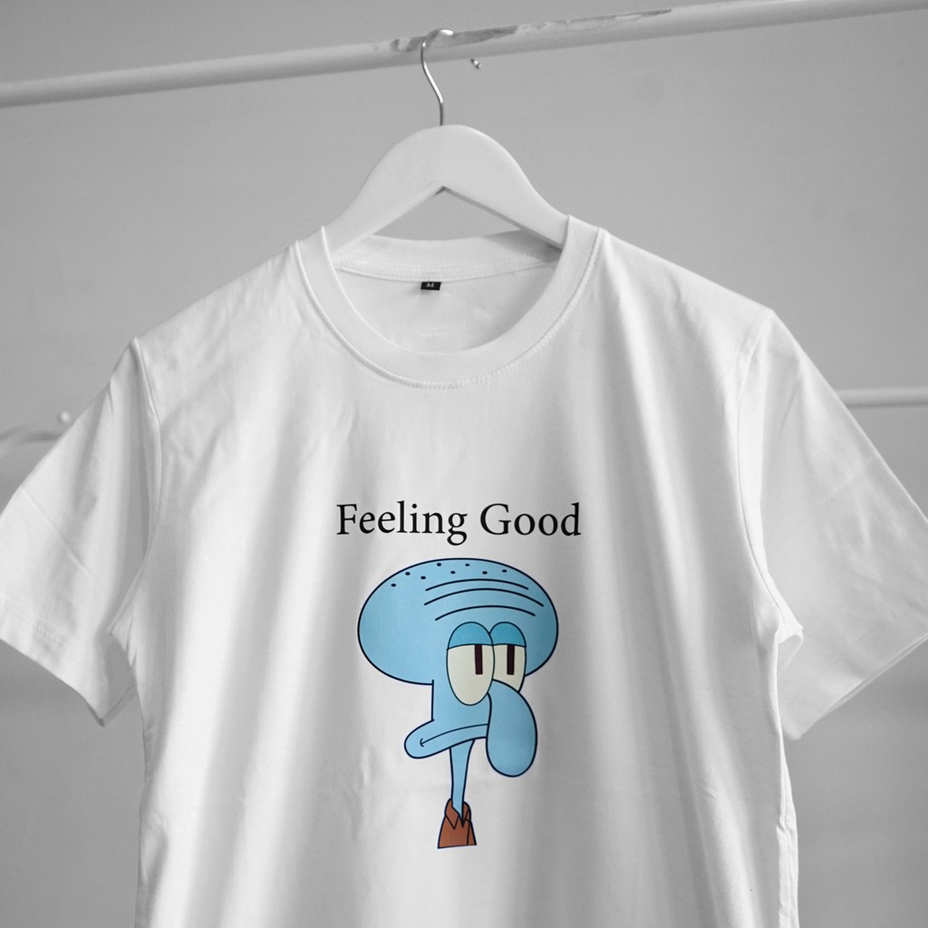 KAOS FEELING GOOD SQUIDWARD / KAOS GAMBAR / KAOS PRINT / KAOS SQUIDWARD