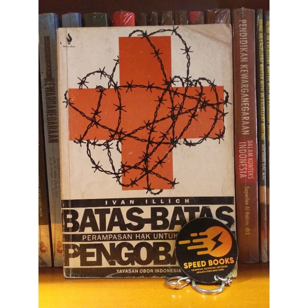 IVAN ILLICH - BATAS BATAS PENGOBATAN PERAMPASAN HAK UNTUK SEHAT