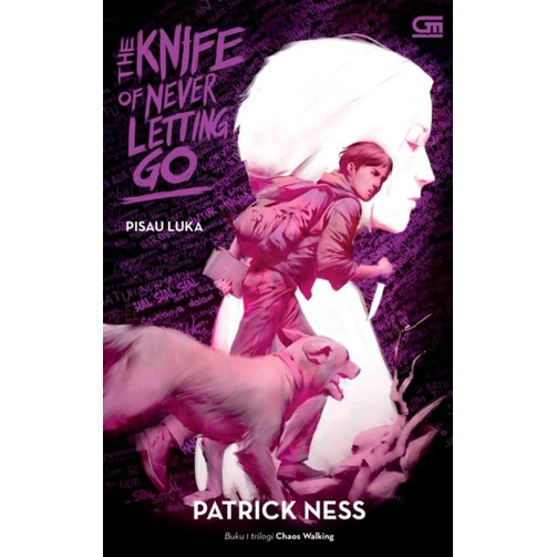 NOVEL THE KNIFE OF NEVER LETTING GO