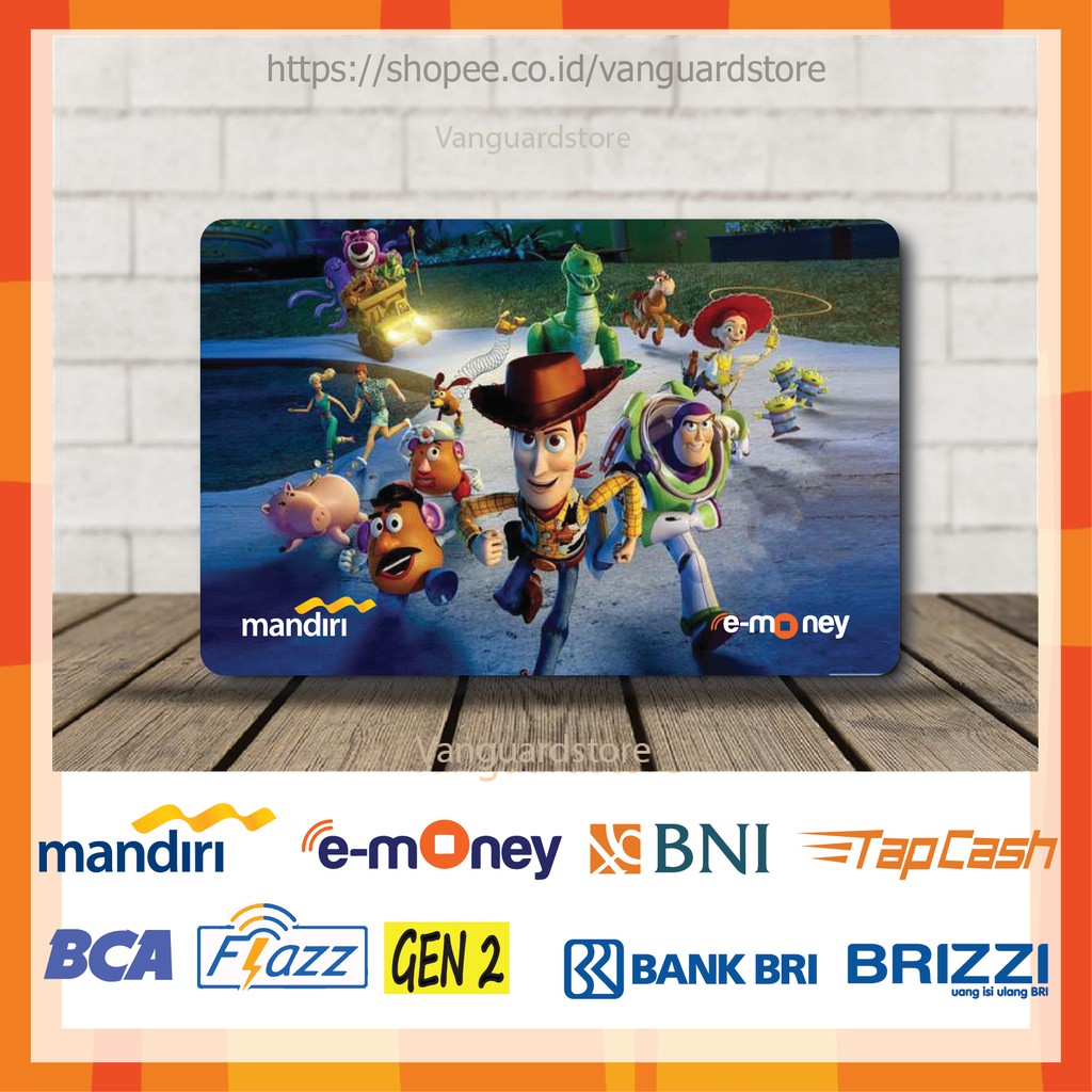 KARTU E MONEY E TOLL TOY STORY KARTUN MOVIE 6 EMONEY MANDIRI FLAZZ BCA BNI TAPCASH BRIZZI BRI-1 SISI