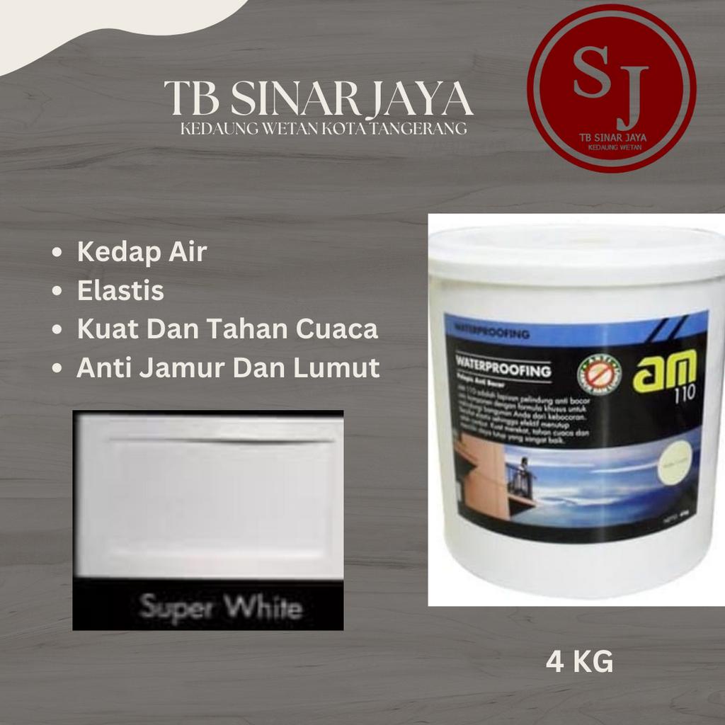 AM 110 WATERPROOFING CAT PELAPIS ANTI BOCOR / KEDAP AIR 4KG - SUPER WHITE