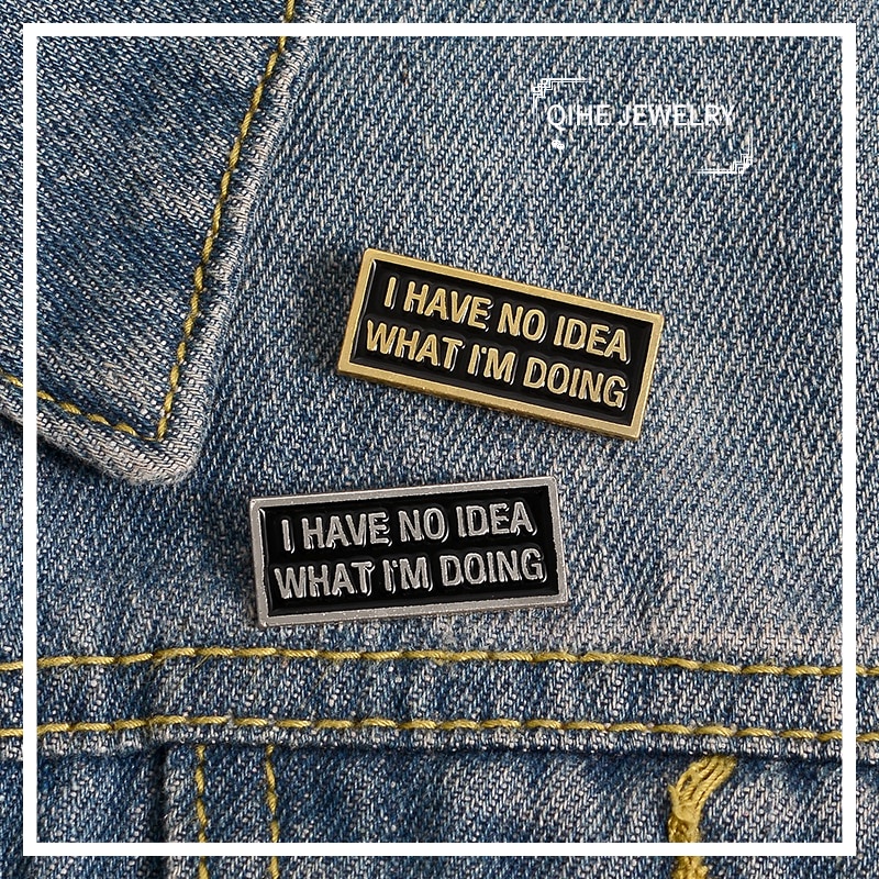 Bros pin Enamel Magnetik Desain Kutipan I have no idea Warna Hitam Untuk Tas