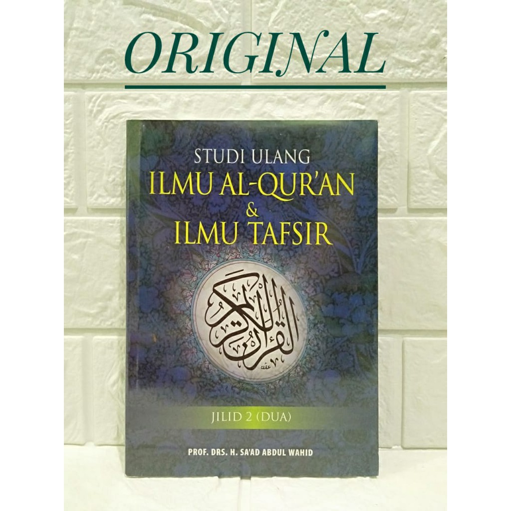 Studi Ulang Ilmu Alquran & Ilmu Tafsir Jilid 2- Sa'ad Abdul Wahid-Suara Muhammadiyah-Original
