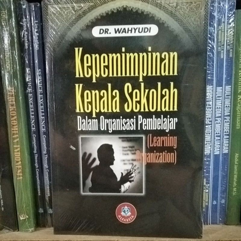 Jual Kepemimpinan Kepala Sekolah Dalam Organisasi Pembelajar | Shopee ...