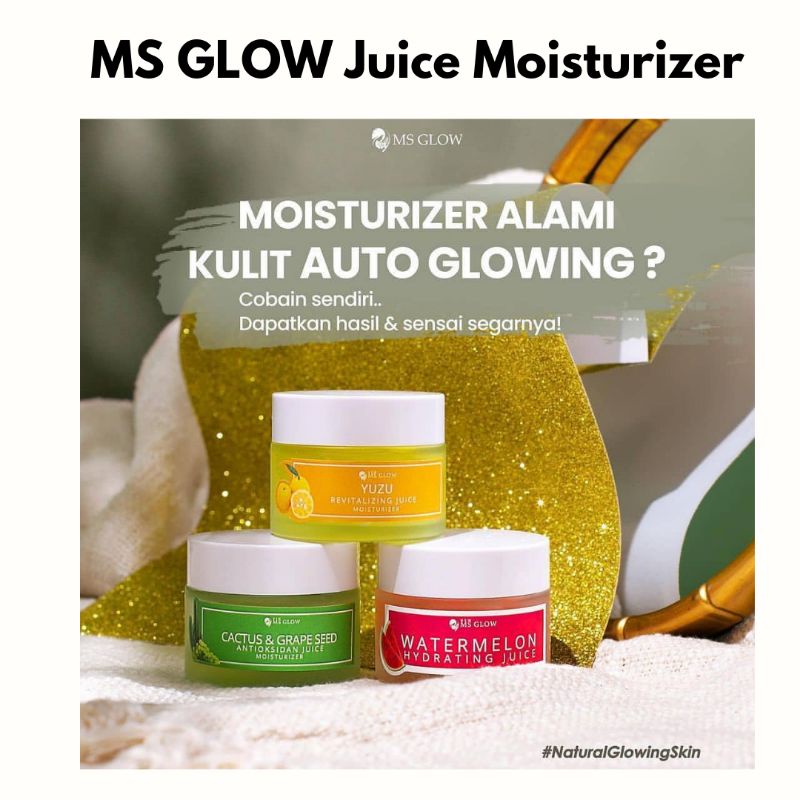 MS GLOW JUICE MOISTURIZER - Yuzu | Watermelon | Cactus and Grape seed