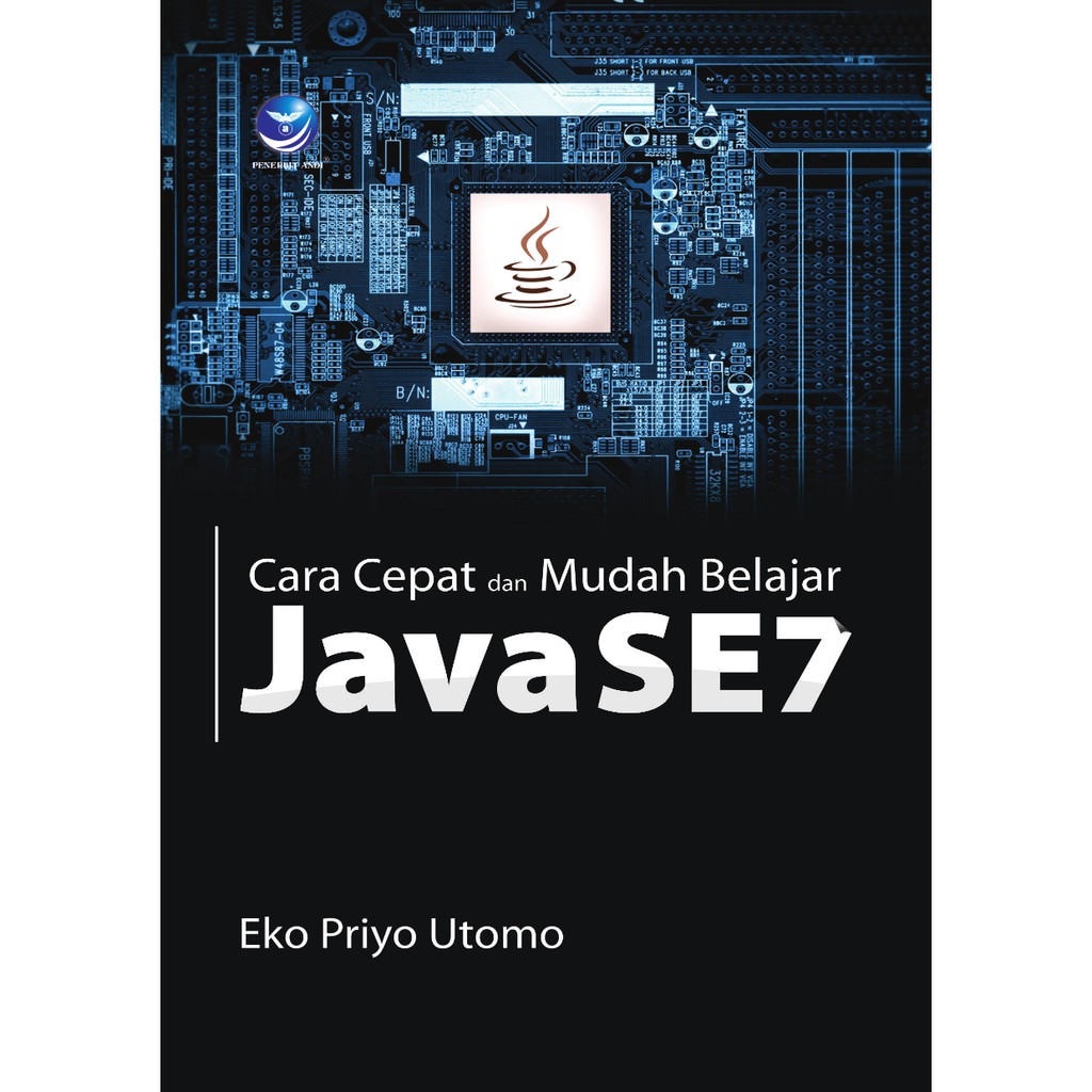 Jual Cara Cepat dan Mudah Belajar Java SE7 - Eko Priyo Utomo #BJ ...