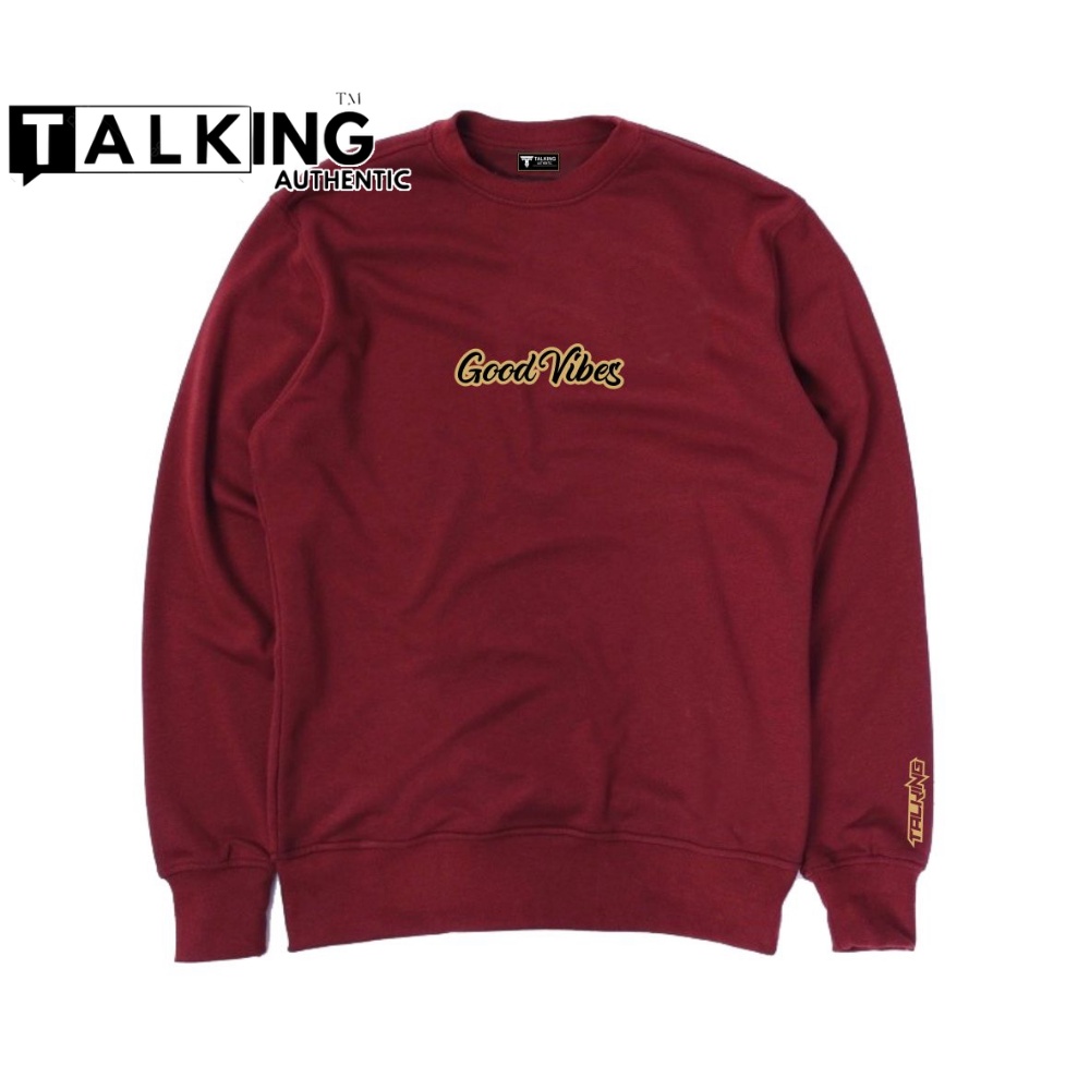 Sweater Pria Distro GOOD VIBES Crewneck Maroon Sablon Di Tangan Dua Varian Suiter Merah Marun Cowok Jumbo Switer Krunek Original TALKING AUTHENTIC Oversize Bigsize