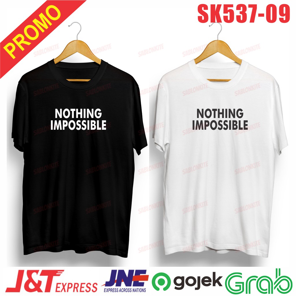 murah!!! kaos nothing impossible sk537 combed 30s unisex