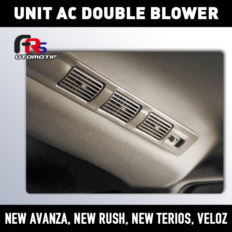 UNIT DOUBLE BLOWER AC BELAKANG DUCTING NEW AVANZA NEW XENIA NEW RUSH NEW TERIOS