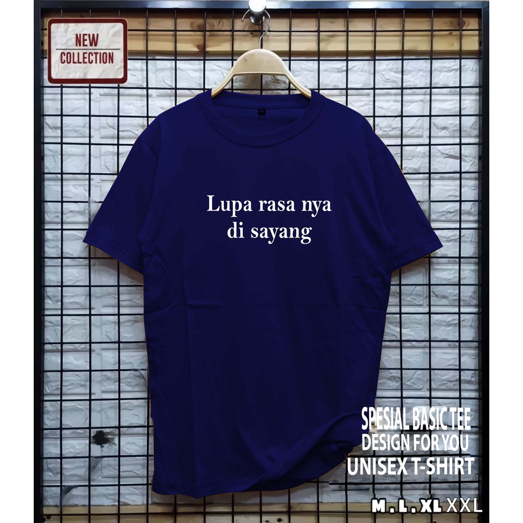 AS / kaos distro motif lupa rasanya di sayang / baju pria / kaos pria / baju wanita / kaos wanita / pakaian murah / pakaian pria / atasan / polos