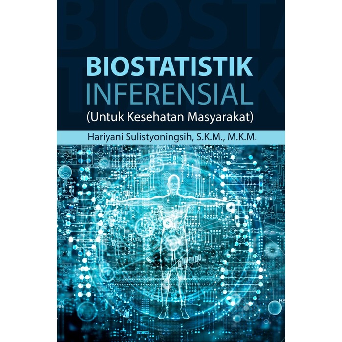 Buku Kedokteran : Buku Biostatistik Inferensial Untuk Kesehatan Masyarakat - Deepublish