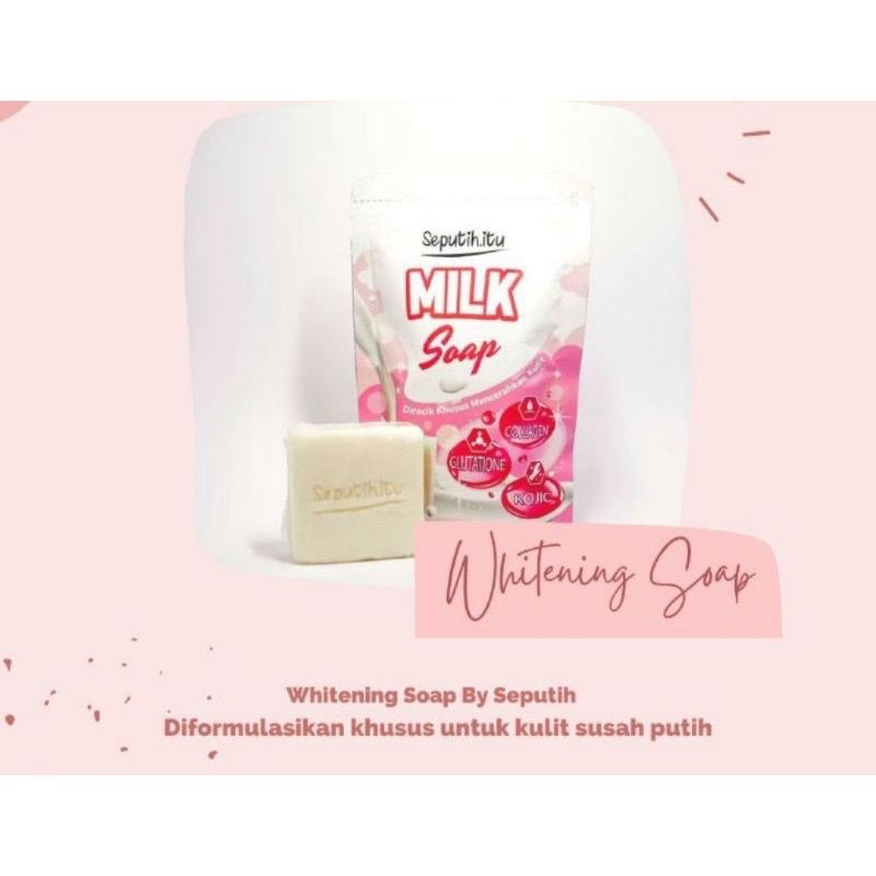SEPUTIH ITU MILK SOAP WHITENING/ SABUN SEPUTIH ITU MEMUTIHKAN
