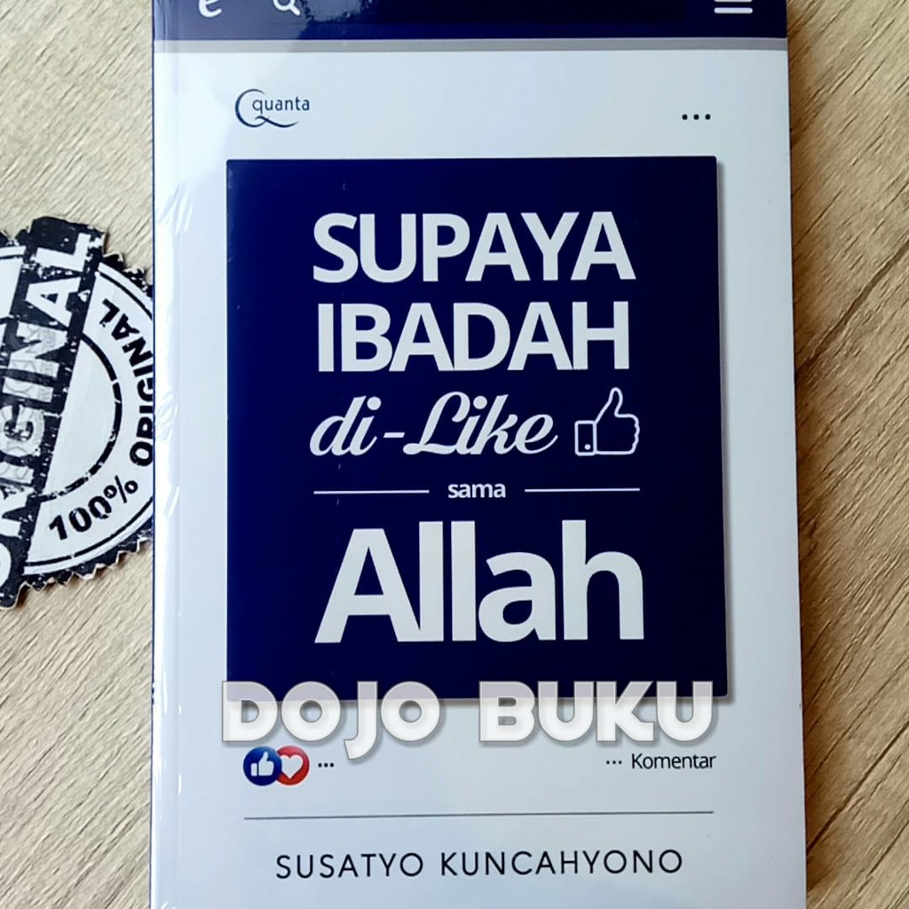 Supaya Ibadah Di-Like Sama Allah by Susatyo Kuncahyono