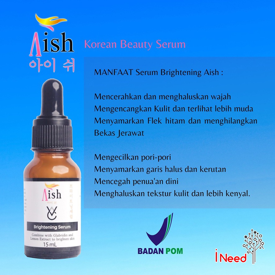 (INEED) AISH Serum Brightening | Acne | Darkspot Serum Korea 100% Original BPOM