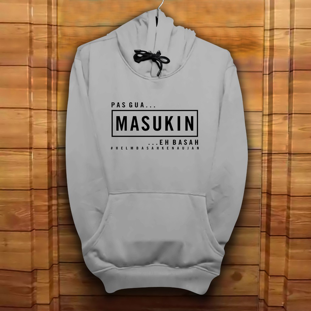 Hoodie Pria / Hodie Pria  / Jaket Pria /Sweater Hoodie Pas Gua Masukin Eh Basah Bahan Fleece UK L-XL