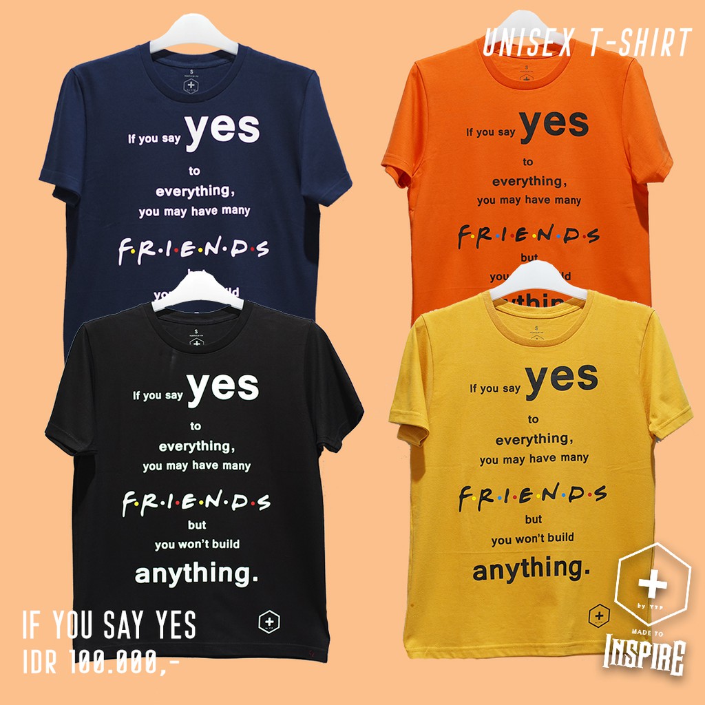 T SHIRT UNISEX IF YOU SAY YES TANGAN  PENGHARAPAN  