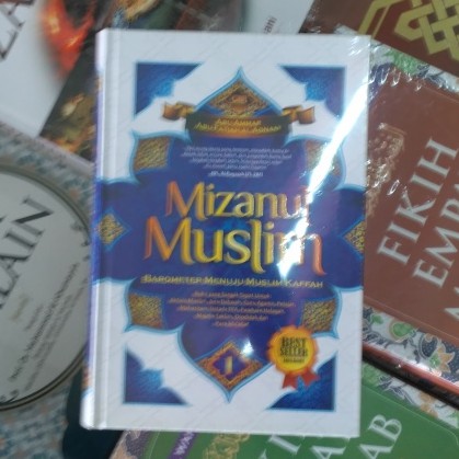 MIZANUL MUSLIM - BAROMETER MENUJU MUSLIM KAFFAH