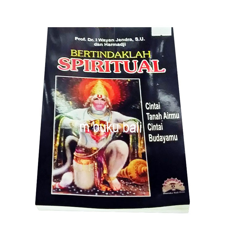 Buku Bertindaklah Spiritual Cintai Tanah Airmu Cintai Budayamu