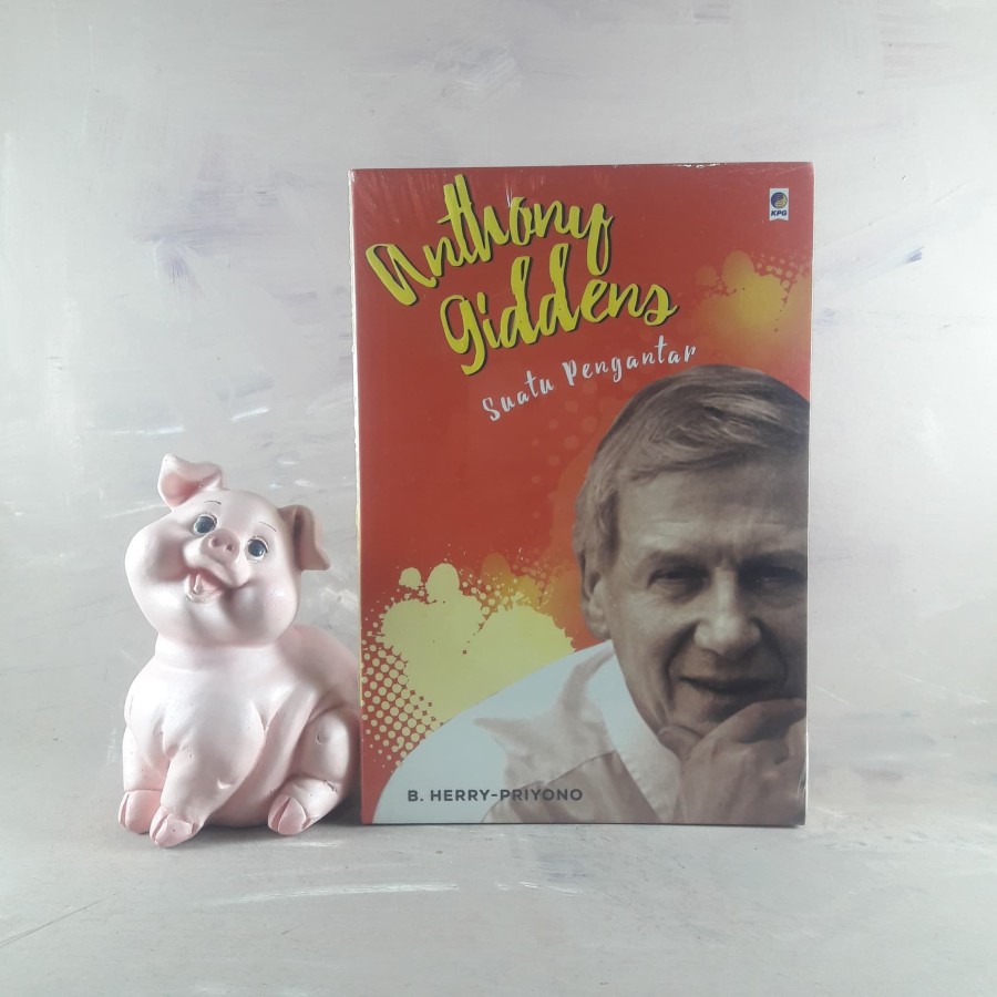 Anthony Giddens: Suatu Pengantar - B. Herry-priyono